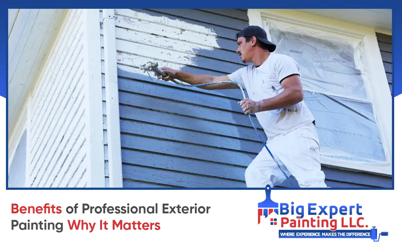 Benefits of Professional Exterior Painting, Why It Matters